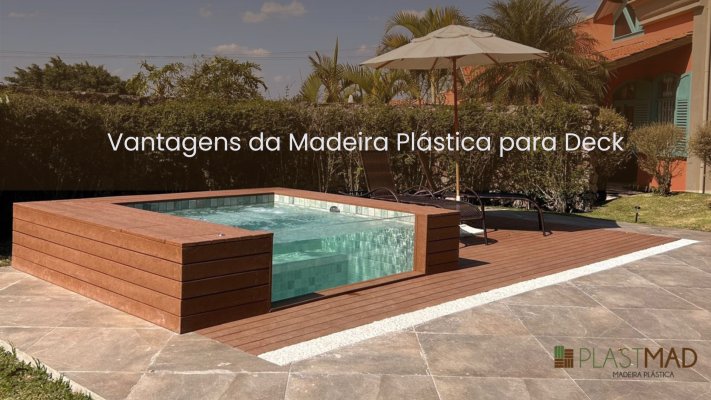 Vantagens da Madeira Plástica para deck!