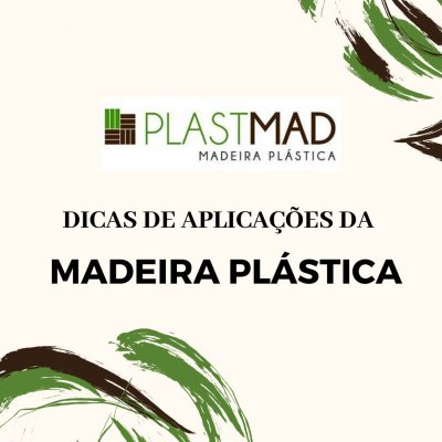Dicas de aplicações da MADEIRA PLÁSTICA
