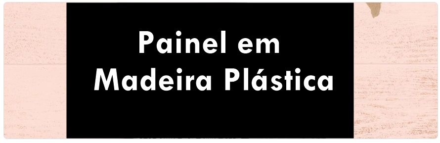 Painel em Madeira Plástica